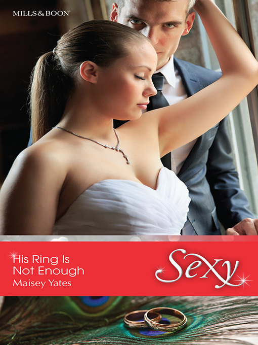 Title details for His Ring Is Not Enough by Maisey Yates - Available